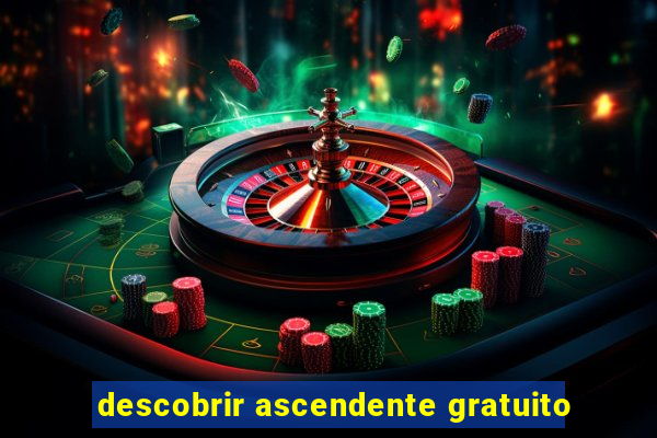 descobrir ascendente gratuito